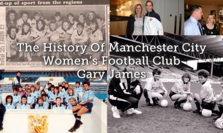 The History Of Manchester City Women’s Football Club