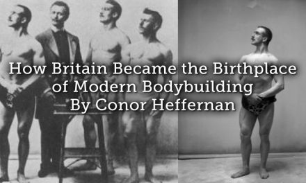 How Britain Became the Birthplace of Modern Bodybuilding