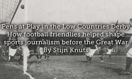 Pens at Play in the Low Countries Derby – How football friendlies helped shape sports journalism before the Great War