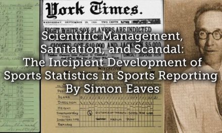 Scientific Management, Sanitation, and Scandal: The Incipient Development of Sports Statistics in Sports Reporting