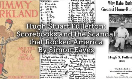 Hugh Stuart Fullerton: Scorebooks and the Scandal that Rocked America