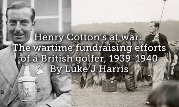 Henry Cotton’s at war: The wartime fundraising efforts of a British golfer, 1939-1940