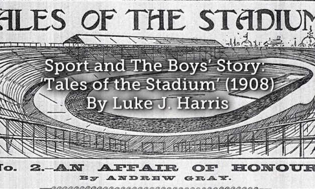 Sport and The Boys’ Story: ‘Tales of the Stadium’ (1908)