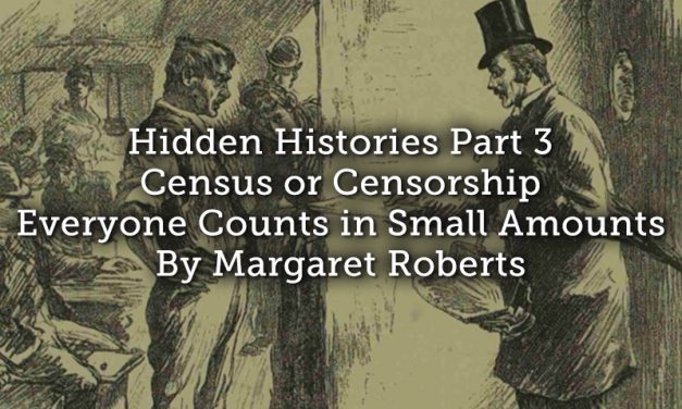 Hidden Histories Part 3 – Census or Censorship: Everyone Counts in Small Amounts…