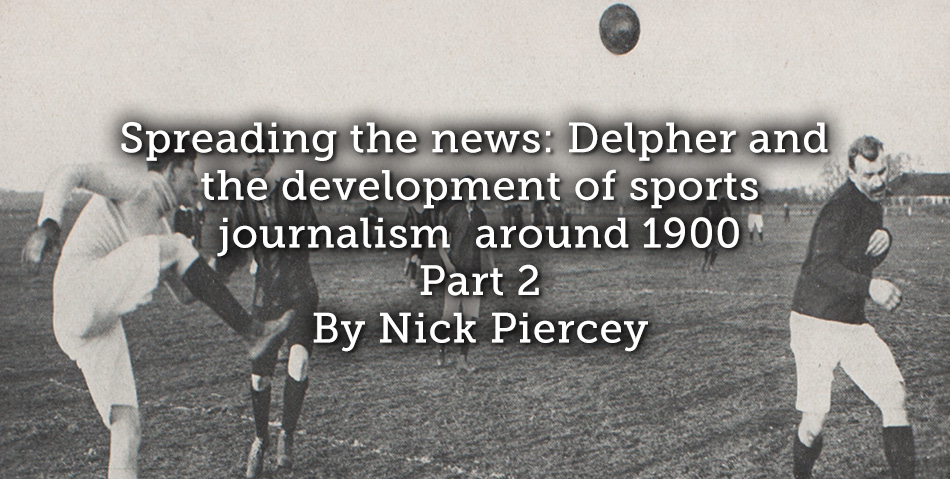 Spreading the news: Delpher and the development of sports journalism around 1900 Part 2