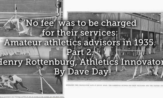 ‘No fee’ was to be charged for their services: Amateur athletics advisors in 1935. Part 2. Henry Rottenburg, Athletics Innovator.