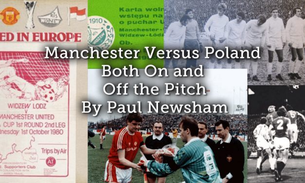 Manchester Versus Poland Both On and Off the Pitch