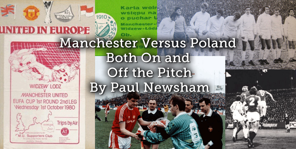 Manchester Versus Poland Both On and Off the Pitch