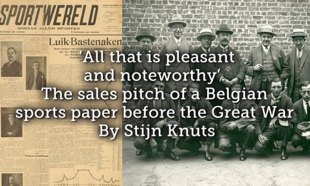 ‘All that is pleasant and noteworthy’. The sales pitch of a Belgian sports paper before the Great War