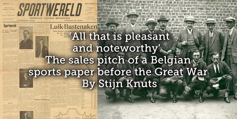 ‘All that is pleasant and noteworthy’. The sales pitch of a Belgian sports paper before the Great War