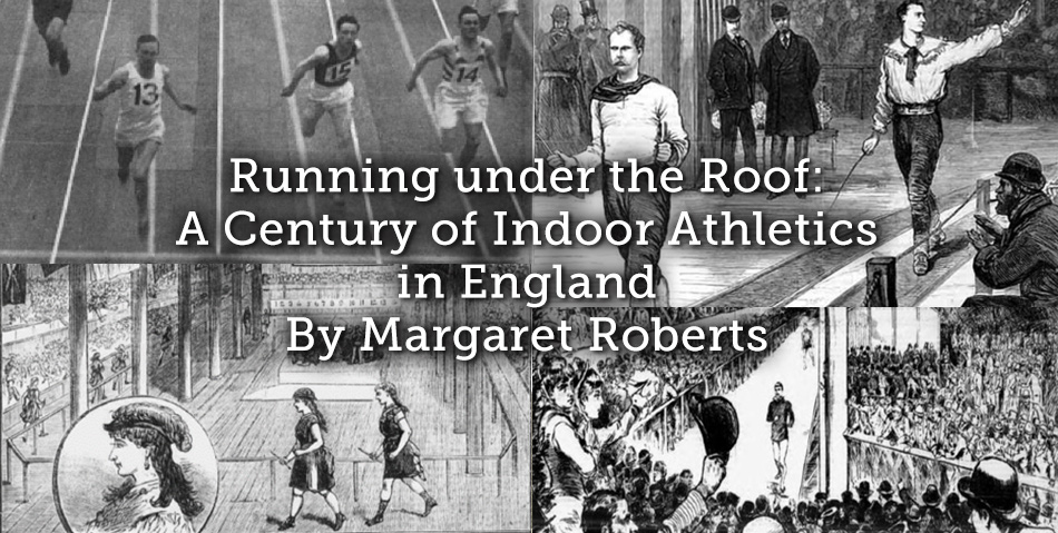 Running under the Roof: A Century of Indoor Athletics in England