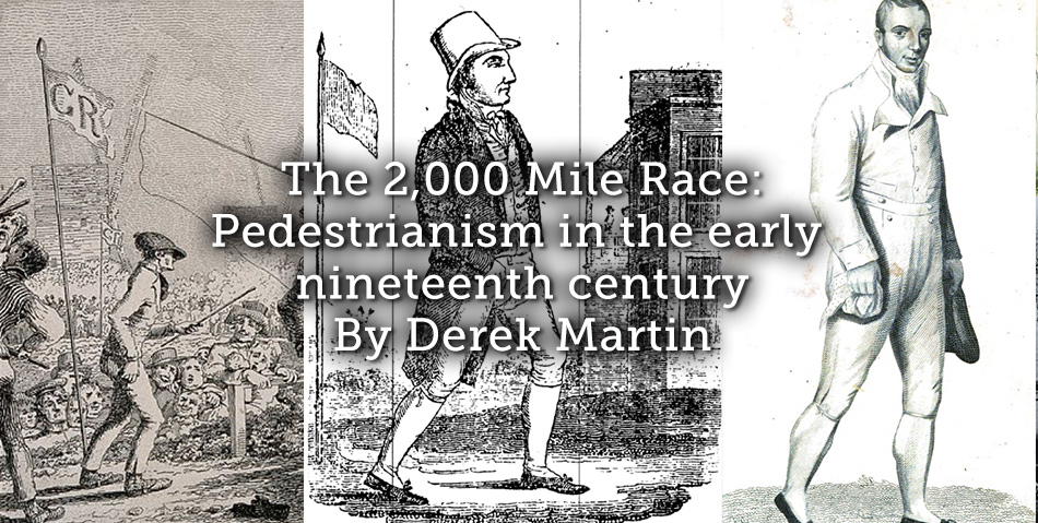 The 2,000 Mile Race: Pedestrianism in the early nineteenth century