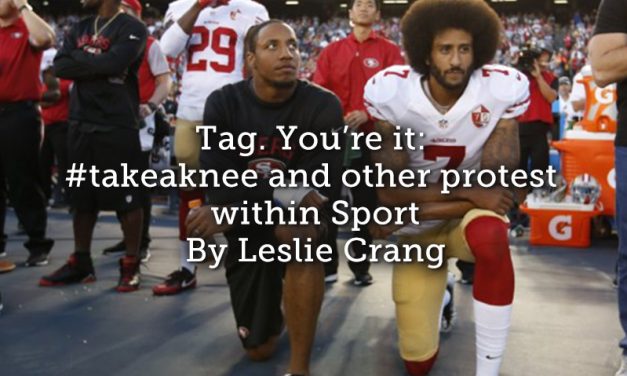 Tag. You’re it : #takeaknee and other protests within Sport