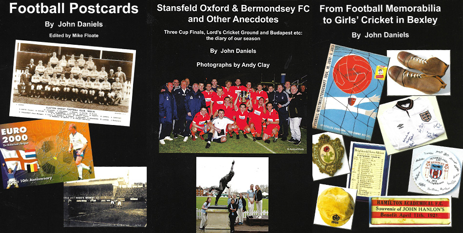 Football Postcards, Stansfeld Oxford & Bermondsey FC and Other Anecdotes, and From Football Memorabilia to Girls’ Cricket in Bexley