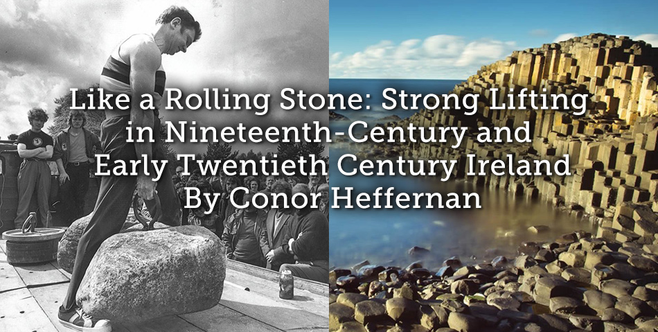 Like a Rolling Stone: Strong Lifting in Nineteenth-Century and Early Twentieth Century Ireland