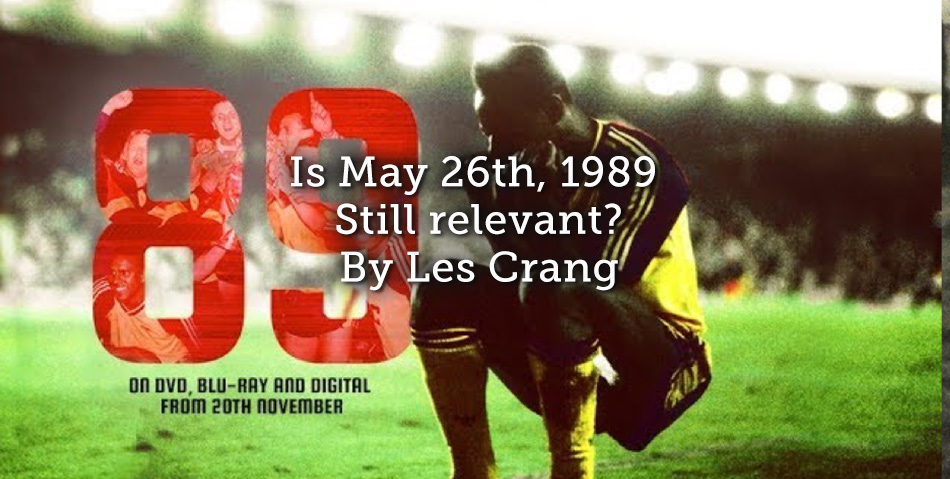 Is May 26th, 1989 still relevant? Sport, Media and Memory*
