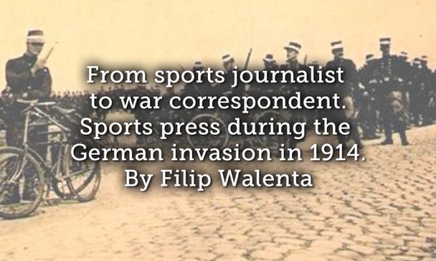 From sports journalist to war correspondent. Sports press during the German invasion in 1914.