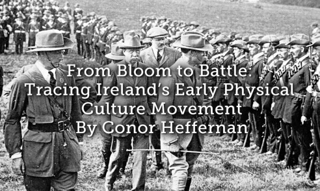 From Bloom to Battle: Tracing Ireland’s Early Physical Culture Movement