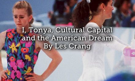 I, Tonya, Cultural Capital and the American Dream [Spoiler Alert]