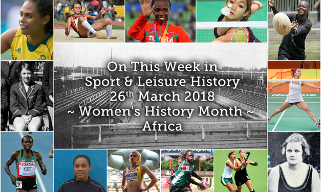 On This Week in Sport History ~ Women’s History Month ~ Africa