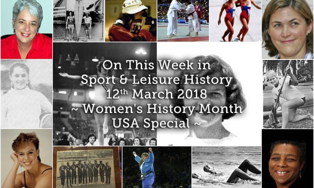 On This Week in Sport and Leisure History ~ Women’s History Month, USA Special