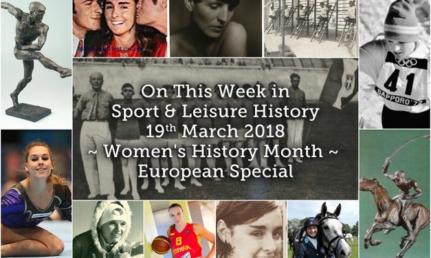 On This Week in Sport History ~ Women’s History Month ~ European Special