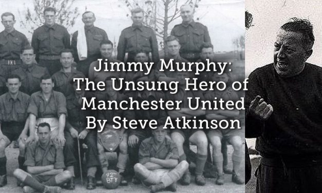 Jimmy Murphy: The Unsung Hero of Manchester United