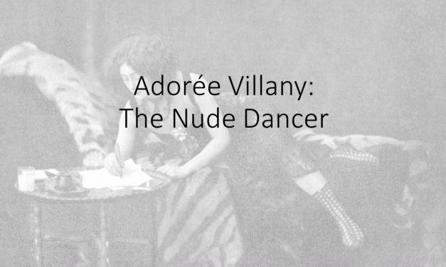 The Nude Dancer – Adorée Villany: Art, the Female Body and Morals during WW1