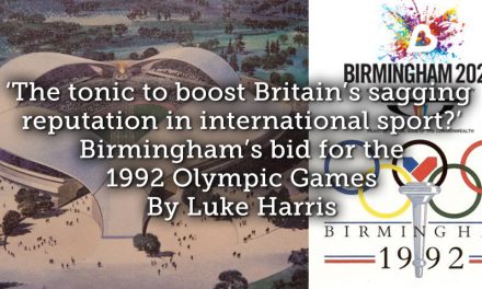 ‘The tonic to boost Britain’s sagging reputation in international sport?’ Birmingham’s bid for the 1992 Olympic Games