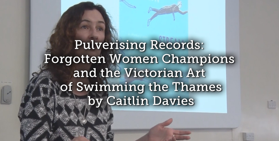 Pulverising Records: Forgotten Women Champions and the Victorian Art of Swimming the Thames