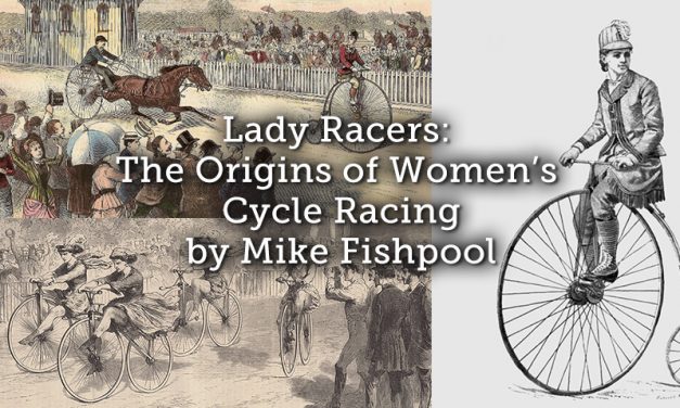 Lady Racers: The Origins of Women’s Cycle Racing