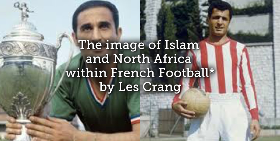 The image of Islam and North Africa within French Football