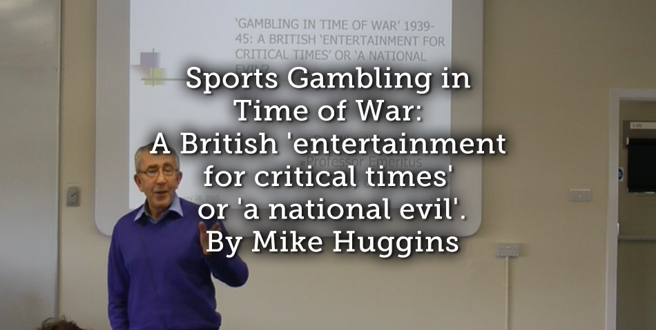 Sports Gambling in Time of War: A British ‘entertainment for critical times’ or ‘a national evil’