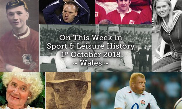 On This Week in Sport & Leisure History ~ Wales