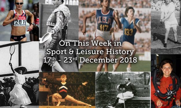 On This Week in Sport & Leisure History ~ 17th-23rd December
