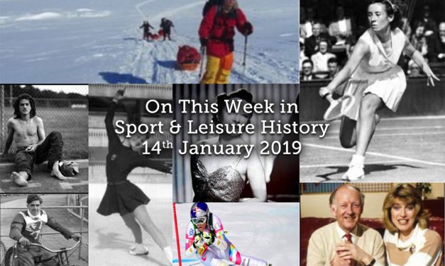 On This Week in Sport and Leisure History ~ 14th-20th January 2019