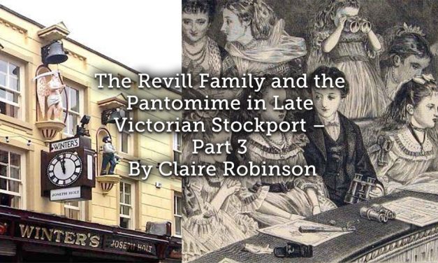 The Revill Family and the Pantomime in Late Victorian Stockport – Part 3