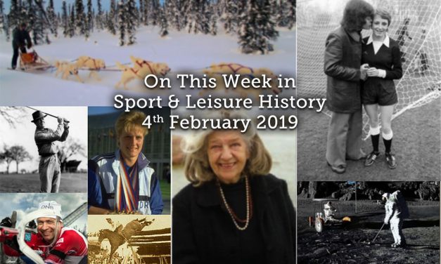 On This Week in Sport & Leisure History ~ 4-10th  February 2019