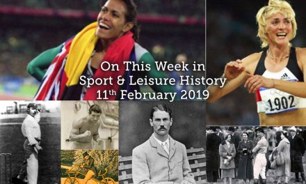 On This Week in Sport & Leisure History ~ 11th-17th February 2019