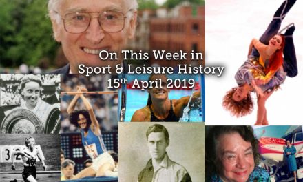 On This Week in Sport & Leisure History <br> 15th-21st April 2019