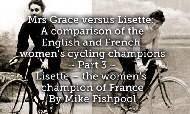 Mrs Grace versus Lisette: <br> A comparison of the English and French women’s cycling champions. <br>PART 3  <br> Lisette – the women’s champion of France