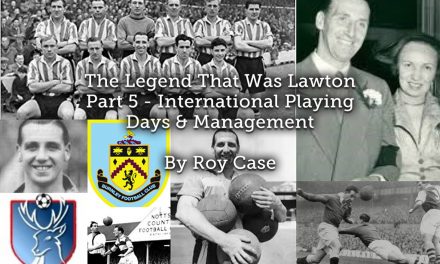 The Legend That Was Lawton <br> Part 5 – International Playing Days & Management
