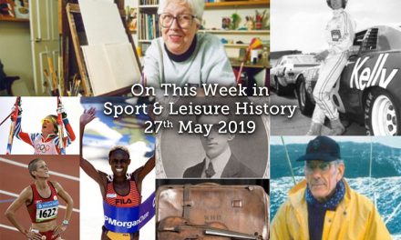 On This Week in Sport & Leisure History 27th May – 2nd June 2019