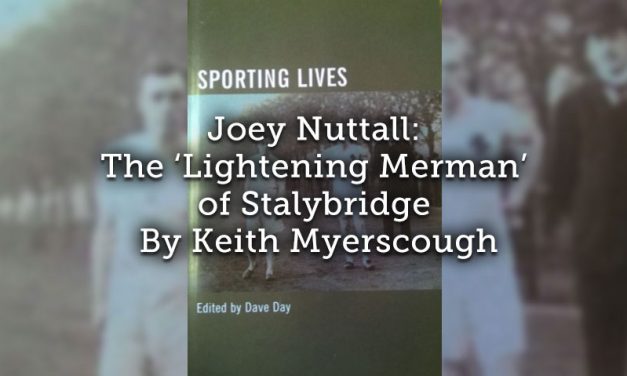 Joey Nuttall<br>The ‘Lightening Merman’ of Stalybridge