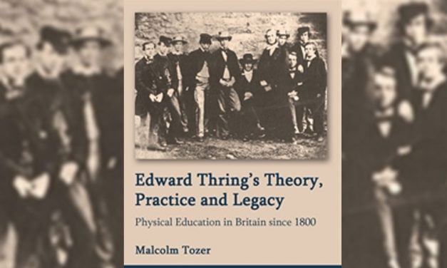 Edward Thring’s Theory, Practice and Legacy: Physical Education in Britain since 1800