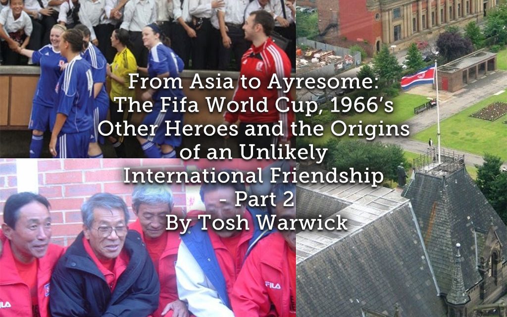 From Asia to Ayresome: The Fifa World Cup, 1966’s Other Heroes and the Origins of an Unlikely International Friendship – Part 2