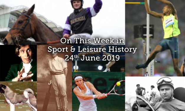 On This Week In Sport & Leisure History ~ 24th-30th June 2019