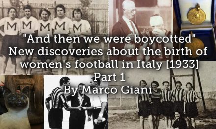 “And then we were boycotted” <br> New discoveries about the birth of women’s football in Italy [1933]  <br> Part 1