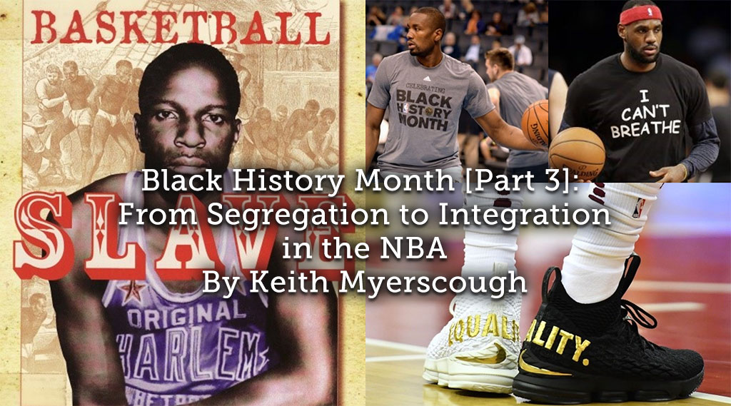 Black History Month (Part 3): <br>From Segregation to Integration in the NBA.