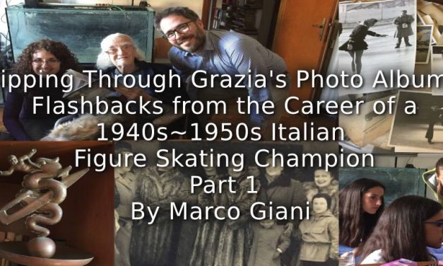 Flipping Through Grazia’s Photo Albums: <br>Flashbacks from the Career of a 1940s-1950s Italian Figure Skating Champion <br> Part 1